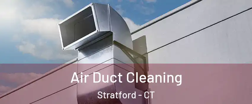  Air Duct Cleaning Stratford - CT