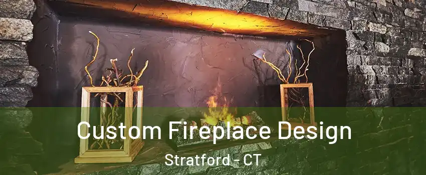  Custom Fireplace Design Stratford - CT