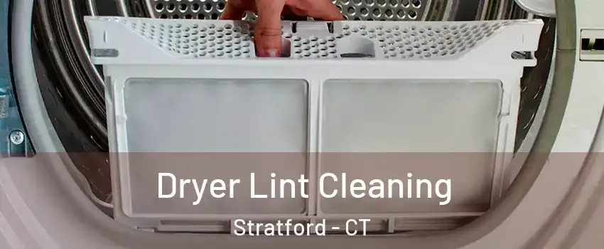  Dryer Lint Cleaning Stratford - CT