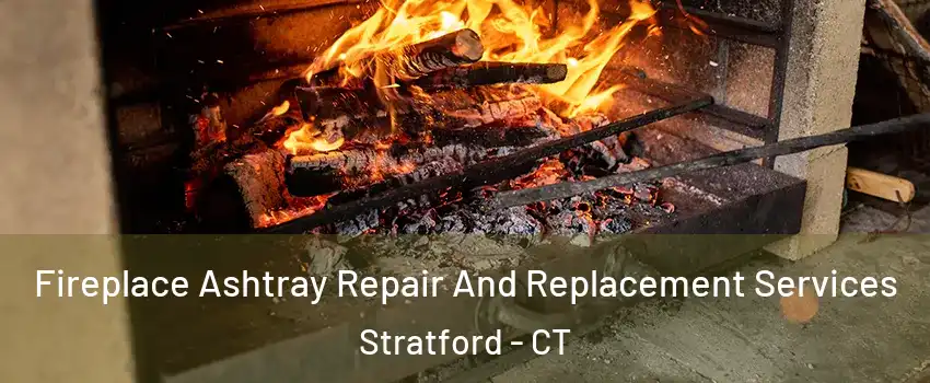  Fireplace Ashtray Repair And Replacement Services Stratford - CT