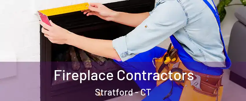  Fireplace Contractors Stratford - CT