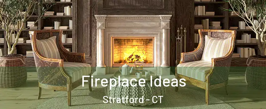  Fireplace Ideas Stratford - CT