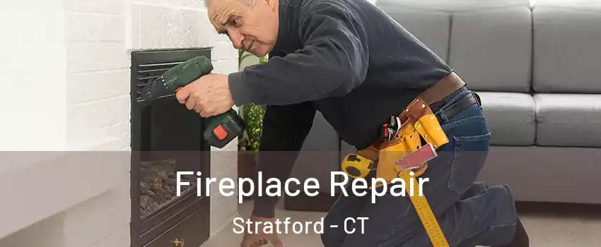  Fireplace Repair Stratford - CT
