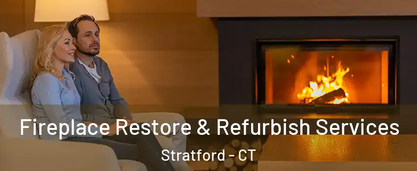  Fireplace Restore & Refurbish Services Stratford - CT