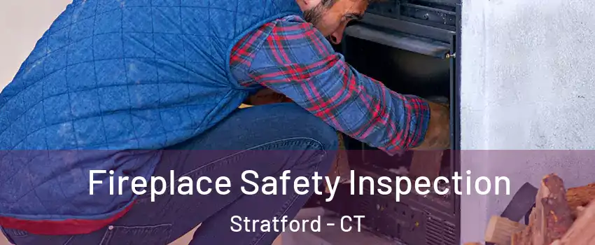  Fireplace Safety Inspection Stratford - CT