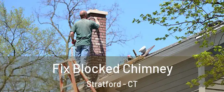  Fix Blocked Chimney Stratford - CT
