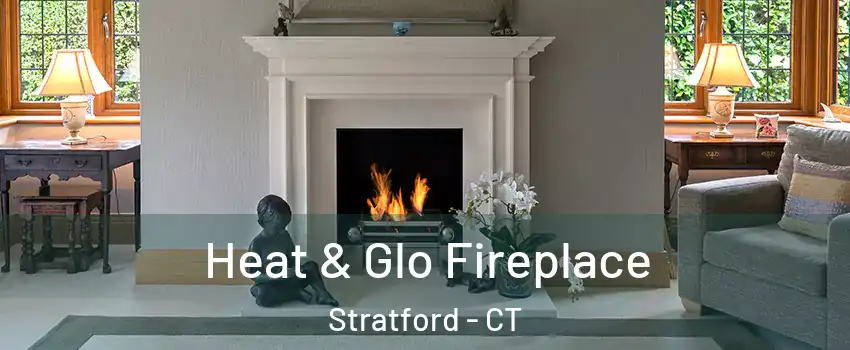  Heat & Glo Fireplace Stratford - CT