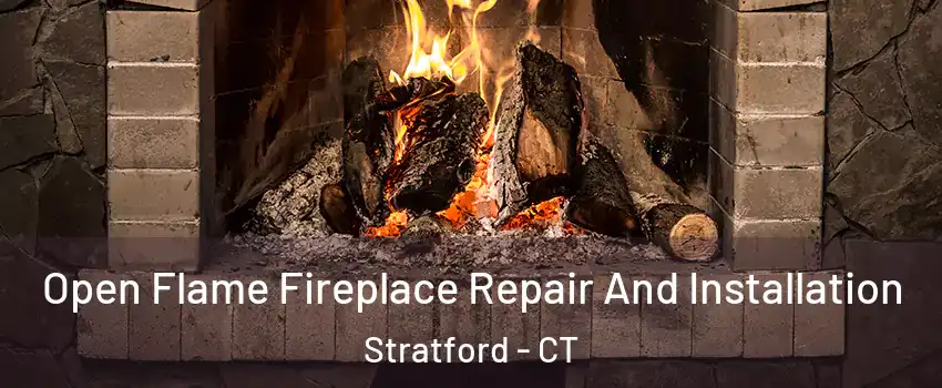  Open Flame Fireplace Repair And Installation Stratford - CT