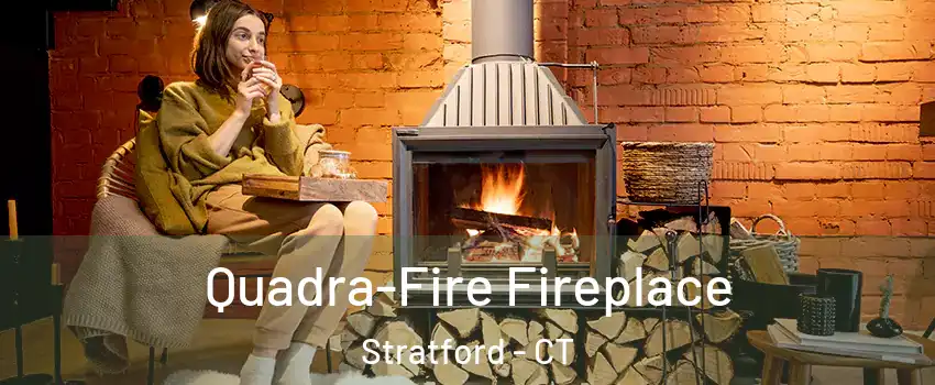  Quadra-Fire Fireplace Stratford - CT