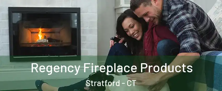  Regency Fireplace Products Stratford - CT