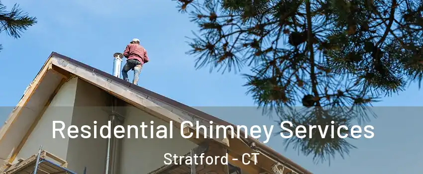  Residential Chimney Services Stratford - CT