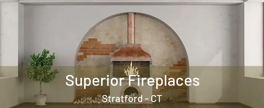 Superior Fireplaces Stratford - CT