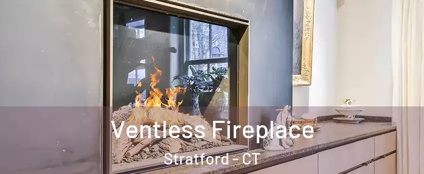  Ventless Fireplace Stratford - CT