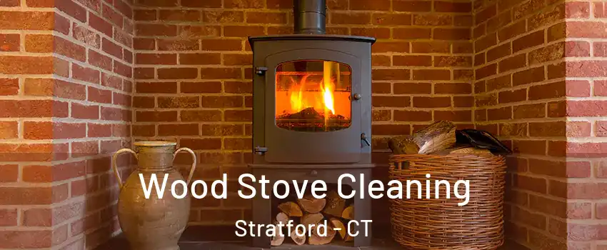  Wood Stove Cleaning Stratford - CT
